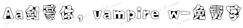 Aa剑豪体，vampire w字体转换